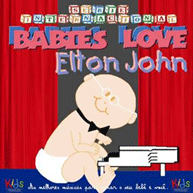 Babies Love:  Elton John (2008)