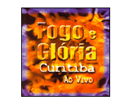 Fogo e Glória Curitiba - Ao Vivo